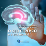Compreenda como funciona, na prática, o seu Cérebro e a sua Mente!🧠